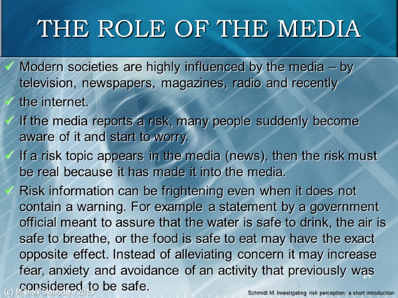 14 THE ROLE OF THE MEDIA Modern societies are highly influenced by the media